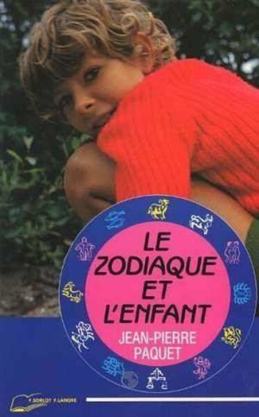 Le zodiaque et l'enfant - Jean-Pierre Paquet