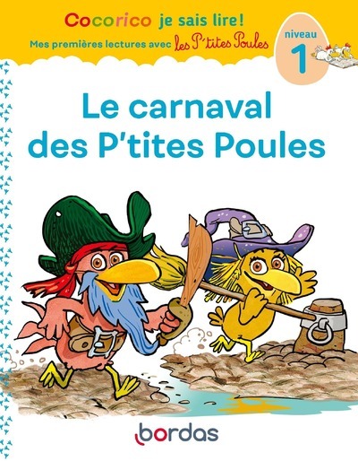 Cocorico Je sais lire ! premières lectures avec les P'tites Poules - Le Carnaval des P'tites Poules - Marie-Christine Olivier