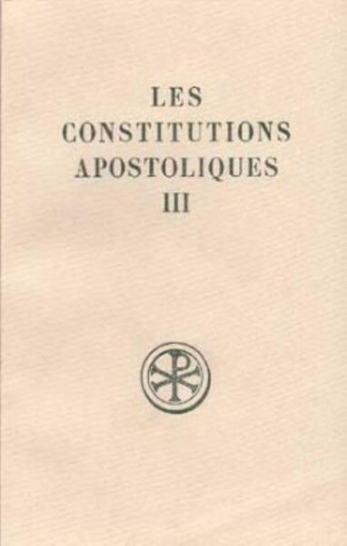 Les Constitutions Apostoliques. Volume 3