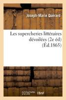 Les supercheries littéraires dévoilées, (2e éd) (Éd.1865)