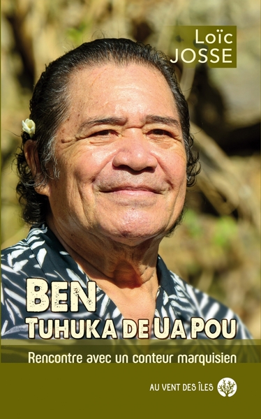 Ben, tuhuka de Ua Pou - Rencontre avec un conteur marquisien