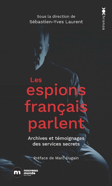 Les espions français parlent - Sébastien Laurent