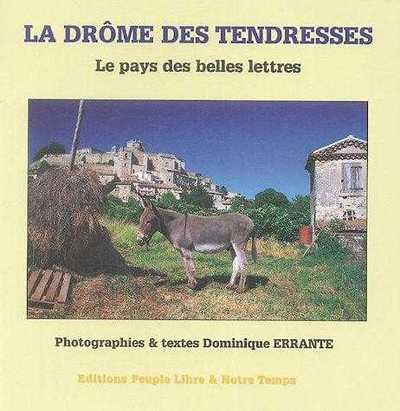 La Drôme Des Tendresses - Le Pays Des Belles Lettres, Le Pays Des Belles Lettres