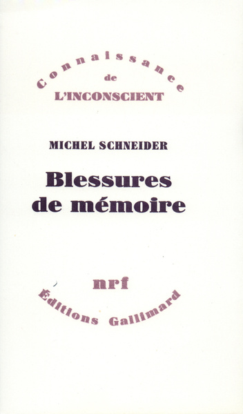 Blessures de mémoire - Michel Schneider