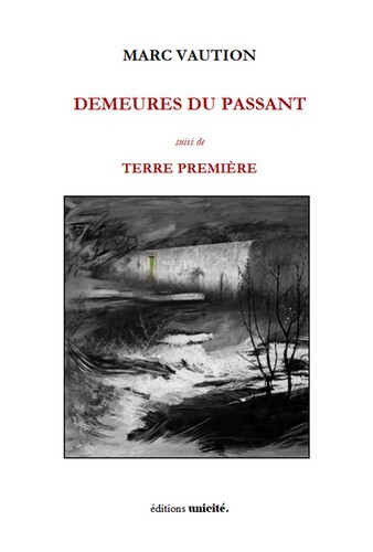 Demeures du passant suivi de Terre première