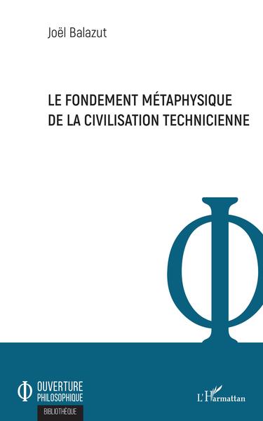 Le fondement métaphysique de la civilisation technicienne