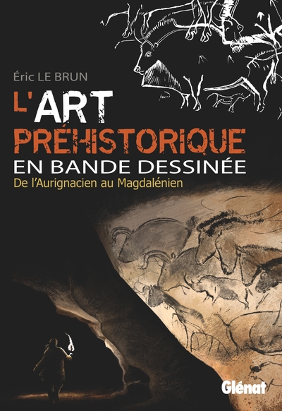 L'Art Préhistorique En Bd - Inté, L'Art Préhistorique En Bd - Intégrale