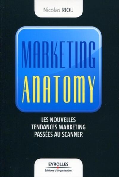 Marketing anatomy - Nicolas Riou