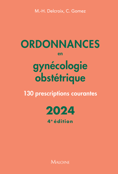 Ordonnances en gynécologie obstétrique 2024, 4e éd.