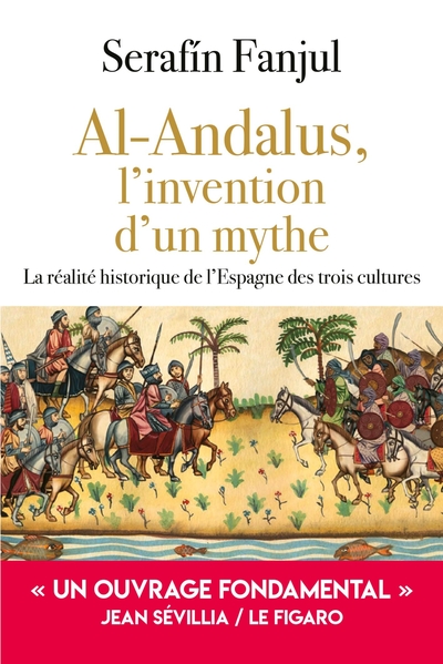 Al Andalus, l'invention d'un mythe