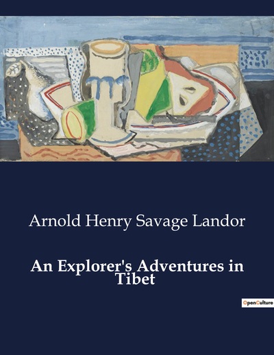 An Explorer's Adventures in Tibet