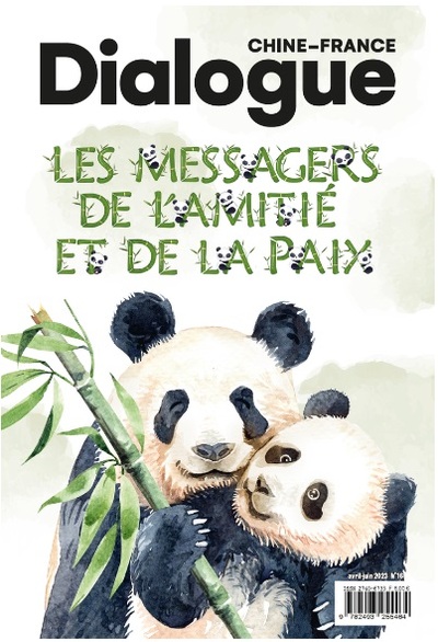 Dialogue Chine-France Avril-Juin 2023 N°16: Les Messagers De L'Amitié Et De La Paix