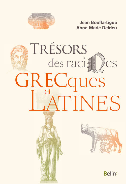 Trésors des racines grecques  et latines