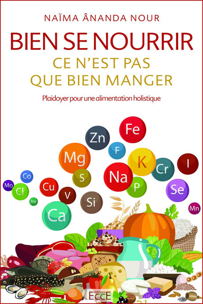 Bien se nourrir, ce n'est pas que bien manger - Plaidoyer pour une alimentation holistique