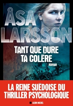 Tant que durera ta colère - Åsa Larsson