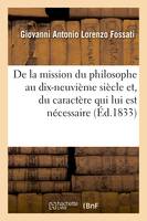 De la mission du philosophe au dix-neuvième siècle et, du caractère qui lui est nécessaire