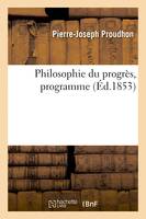 Philosophie du progrès, programme. Lettre 1. De l'Idée de progrès, Sainte-Pélagie, 26 novembre 1851