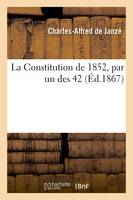 La Constitution de 1852, par un des 42 - Charles-Alfred de Janzé