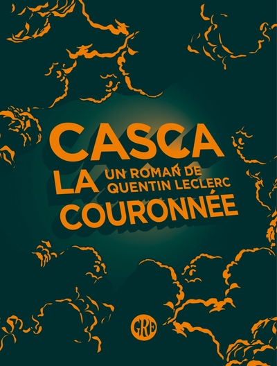 Casca la couronnée - Quentin LECLERC