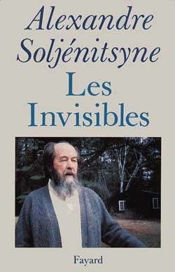 Les Invisibles - Alexandre Isaievitch Soljénitsyne