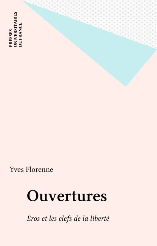 Ouvertures. Éros et clefs liberté