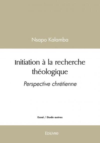 Initiation à la recherche théologique - Nsapo Kalamba