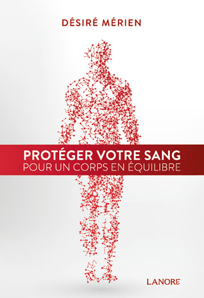 Protéger votre sang pour un corps en équilibre