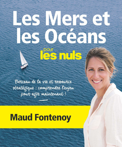 Les Mers et les Océans pour les nuls - Maud Fontenoy