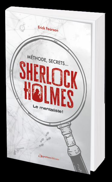 Méthode, secrets : Sherlock Holmes le mentaliste !