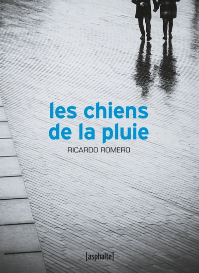 Les Chiens de la pluie - Ricardo ROMERO