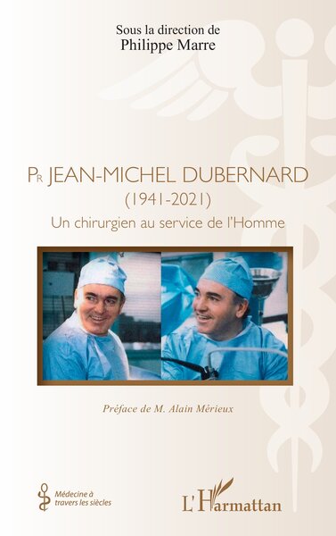 Pr Jean-Michel Dubernard (1941-2021) - Merieux Alain