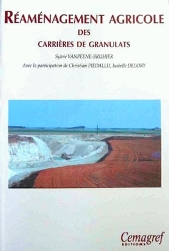 Réaménagement agricole des carrières de granulats - Sylvie Vanpeene-Bruhier