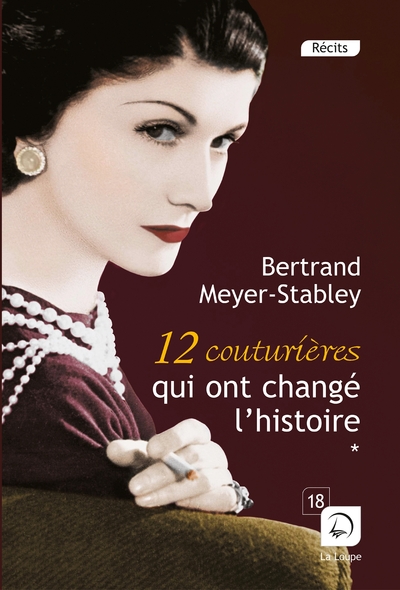 12 couturières qui ont changé l'Histoire - Volume 2 - Bertrand Meyer-Stabley