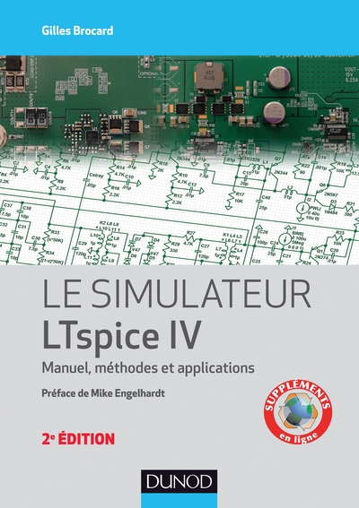 Le Simulateur Ltspice Iv - 2e Éd. - Manuel, Méthodes Et Applications, Manuel, Méthodes Et Applications