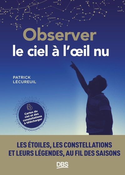 Observer le ciel à l'œil nu - Patrick Lécureuil