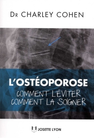 L'ostéoporose : Comment l'éviter, Comment la soi gner