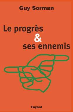 Le progrès & ses ennemis