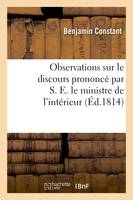 Observations sur le discours prononcé par S. E. le ministre de l'intérieur, en faveur du projet