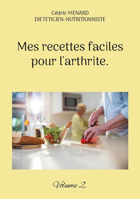 Mes recettes faciles pour l'arthrite.