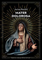 Mater Dolorosa - Jurica Pavičič