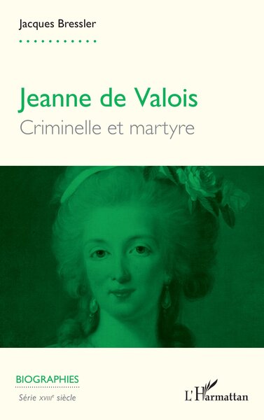 Jeanne De Valois, Criminelle Et Martyre