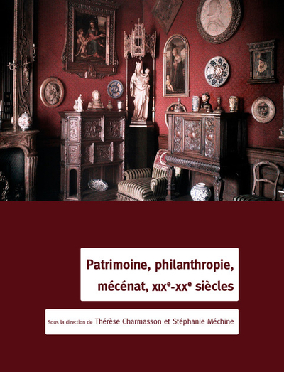 Patrimoine, philanthropie, mécénat : XIXe-XXe siècles