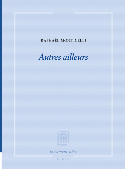 Autres ailleurs - Raphael MONTICELLI