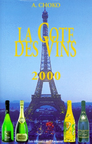 La cote des vins 2000 - Arthur Choko