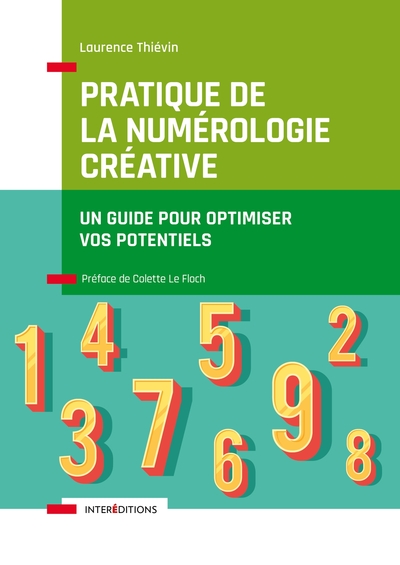 Pratique De La Numérologie Créative, Un Guide Pour Optimiser Vos Potentiels - Laurence Thiévin