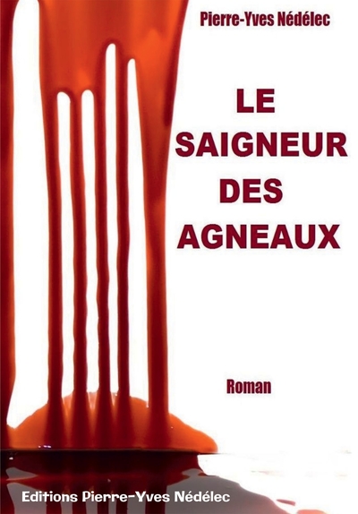 Le Saigneur des Agneaux - Pierre-Yves Nédélec