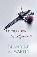 Le Chardon des Highlands - Blandine P. Martin