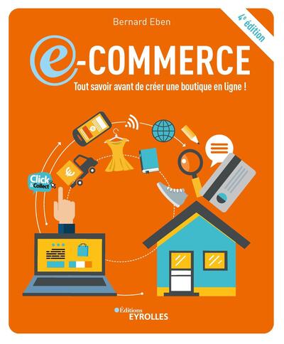 E-Commerce, Tout Savoir Avant De Créer Une Boutique En Ligne !