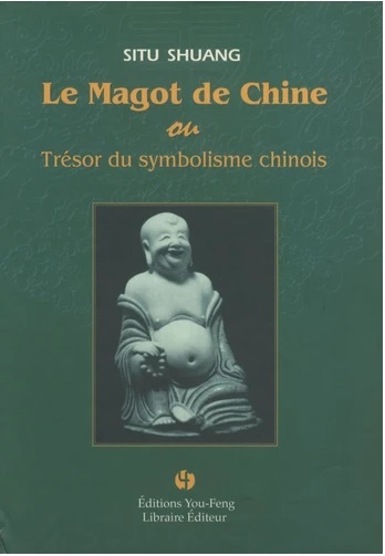 LE MAGOT DE CHINE ou Trésor du symbolisme chinois