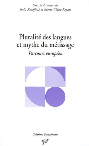 Pluralité des langues et mythe du métissage - parcours européen - Judit Karafiá́th